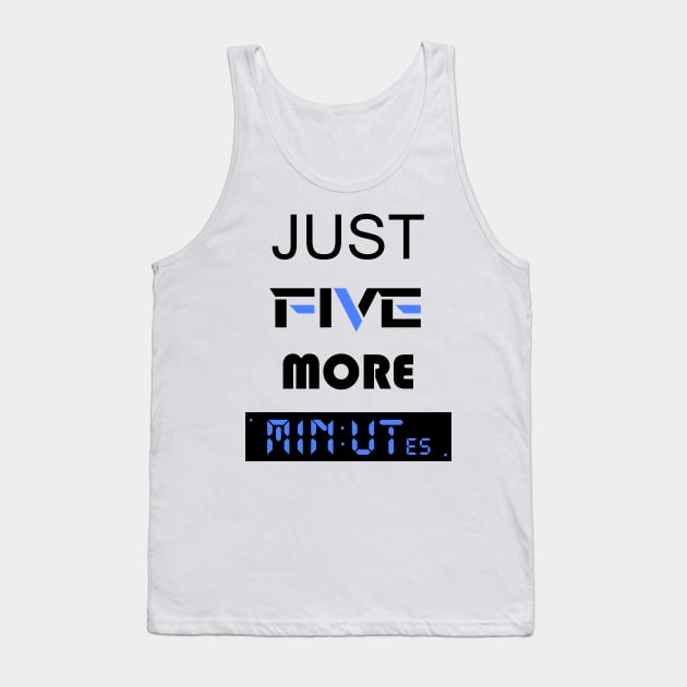 just five more minutes blue Tank Top by STRANGER